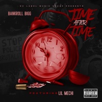 Time After Time (feat. Lil Mechi) - Single - Bankroll Bigg