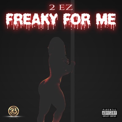 Freaky for Me - Single