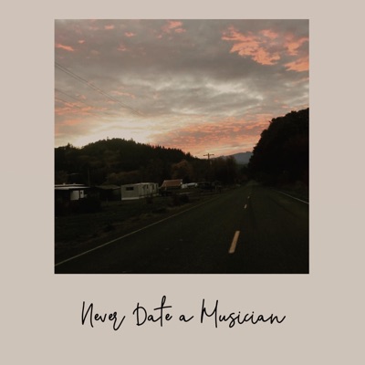 Never Date a Musician - Single