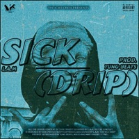 Sick (Drip) - Single - L.A.M.