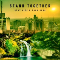 Stand Together - Single - Stay Nice & Tahu Dubs