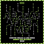 Dimitri Vegas & Like Mike x Armin van Buuren x W&W - Repeat After Me (Extended Mix)