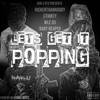 Lets Get It Popping (feat. CThirty, WLE D3 & Baby Reaper) - Single