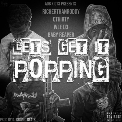Lets Get It Popping (feat. CThirty, WLE D3 & Baby Reaper) - Single