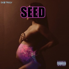 Seed Do$ Truly