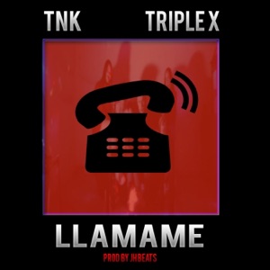 Llamame (feat. Triple X)