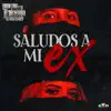 Stream & download Saludos a Mi Ex - Single