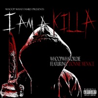 I Am a Killa (feat. Donnie Menace) - Single - WhoopWhatOrDie