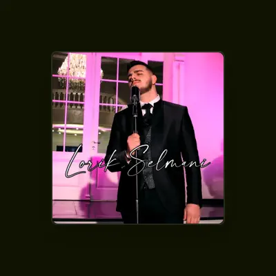 Listen to Lorik Selmani, watch music videos, read bio, see tour dates & more!
