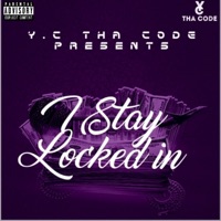 I Stay Locked In - Single - Y.C Tha Code