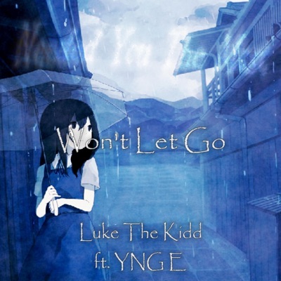 Won't Let Go (feat. YNG E) - Single