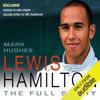 Lewis Hamilton: The Full Story - Mark Hughes