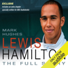 Lewis Hamilton: The Full Story - Mark Hughes