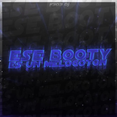Ese Booty Es un Melocotón (feat. DJ ZAID) - Single