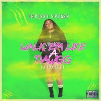 Walk Em Like a Dawgg Freestyle - Single - Chrissy Splash
