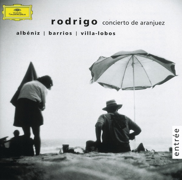 Rodrigo: Concierto de Aranjuez, Albeniz, Barrios, Villa-Lobos, Mangoré, Torroba