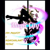 Magic City (feat. FM Profit) - Single - Nonchalant Yoshi