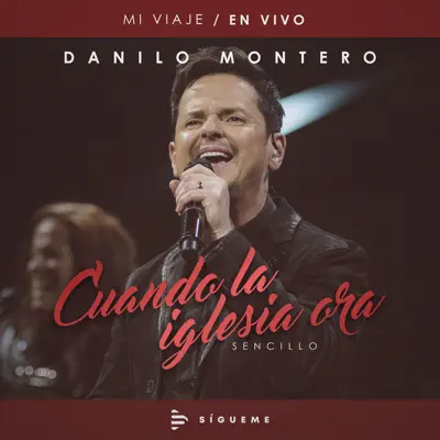 Cuando la Iglesia Ora en Vivo - Single - Danilo Montero