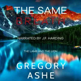 The Same Breath: The Lamb and the Lion, Book 1 (Unabridged)