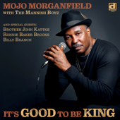 It's Good to Be King - Mojo Morganfield