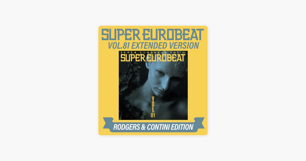 SUPER EUROBEAT VOL.81 EXTENDED VERSION RODGERS & CONTINI EDITION