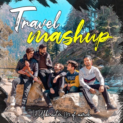 Rivansh - Travel Mashup (feat. Mayank)