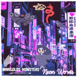 Neon Words Marigolds+Monsters & SayWeCanFly