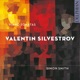 Valentin Silvestrov Piano Sonatas