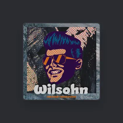 Listen to Wilsohn, watch music videos, read bio, see tour dates & more!