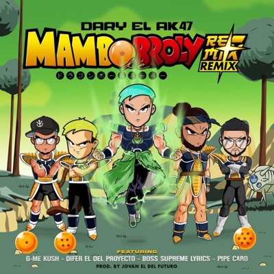 Mambo De Broly (feat. Boss Supreme Lyrics, G-ME Kush, Pipe Caro & Difer El Del Proyecto) [Remix] - Single
