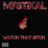 Watch That Bitch - Single - Mystikal