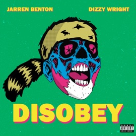 Disobey Jarren Benton & Dizzy Wright