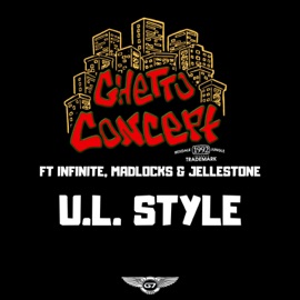 U.L. Style (feat. Madlocks, INFINITE & Jelleestone) Ghetto Concept