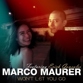 Won't Let You Go (feat. Erich Gonzales) Marco Maurer