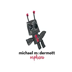 Orphans - Michael McDermott Orphans - Michael McDermott