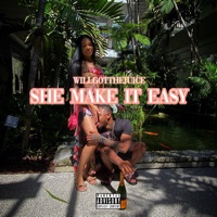 She Make It Easy - Single - WillGotTheJuice