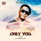 Only You - Iyaz lyrics