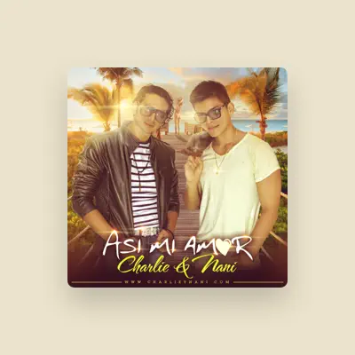 Listen to Charlie y Nani, watch music videos, read bio, see tour dates & more!