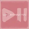 Lost Without You