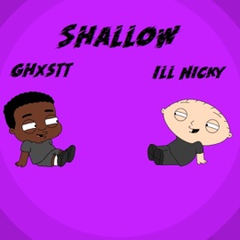 Shallow (feat. ill Nicky) GHXSTT
