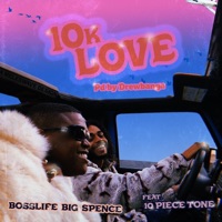 10k Love (feat. 10piecetone) - Single - BossLife Big Spence