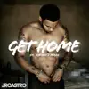 Stream & download Get Home (Get Right) [feat. Kid Ink & Migos]