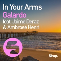 In Your Arms (feat. Jaime Deraz & Ambrose Henri) - Single - Galardo