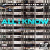 All I Know (feat. Kairo Keyz) - Single - Relly Ren & MashPies