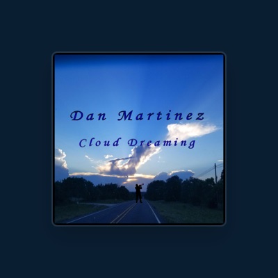 Listen to Dan Martinez, watch music videos, read bio, see tour dates & more!