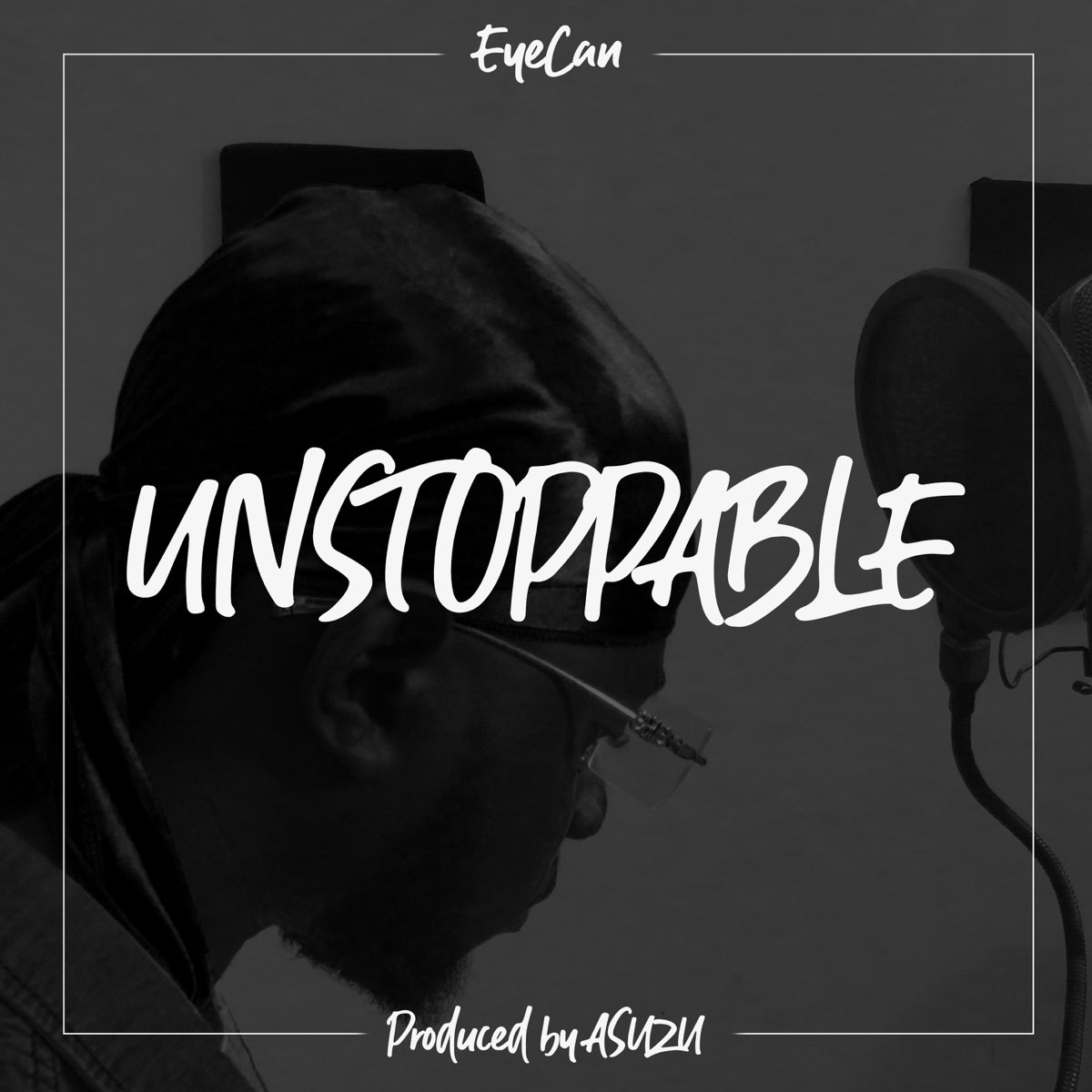 Unstoppable - Single by Eyecan