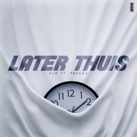 Later Thuis (feat. Predaa) Djo