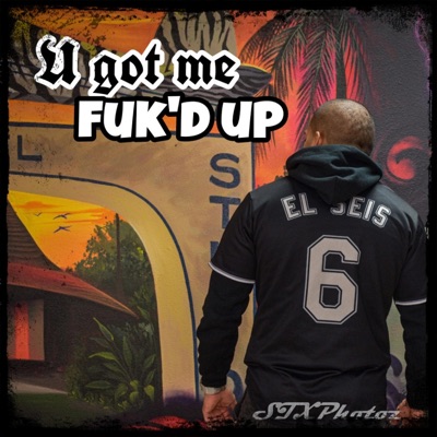 U got me fuk'd up (2021) - Single