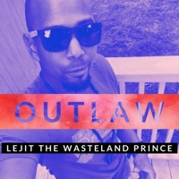 Outlaw - Single - Lejit the Wasteland Prince