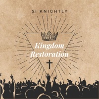 Kingdom Restoration (feat. Shan) - Single - Si Knightly